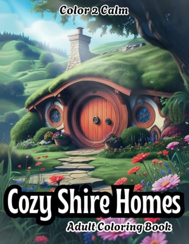 Cozy Shire Homes Adult Coloring Book: Inviting and Charming Shire Homes, Kitchens, Bedrooms and more | Hours of Coloring | Stress & Anxiety Relief Cozy Shire Homes Adult Coloring Book: Inviting and Charming Shire Homes, Kitchens, Bedrooms and more | Hours of Coloring | Stress & Anxiety Relief von Independently published