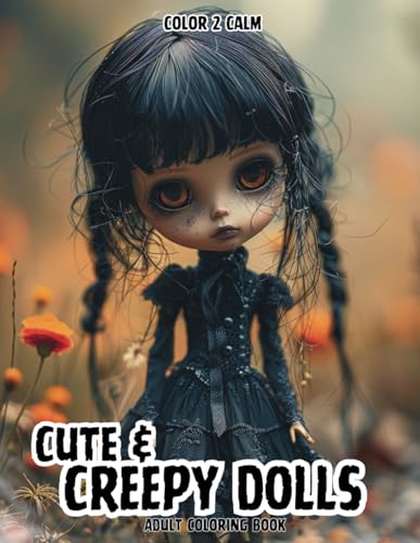 Cute & Creepy Dolls Coloring Book for Adults, Teens & Seniors: Color creepy dolls, spooky zombies and unearthly vamps | Hours of Creativity | Mindfulness | Stress & Anxiety Release | Art therapy Cute & Creepy Dolls Coloring Book for Adults, Teens & Seniors: Color creepy dolls, spooky zombies and unearthly vamps | Hours of Creativity | Mindfulness | Stress & Anxiety Release | Art therapy von Independently published