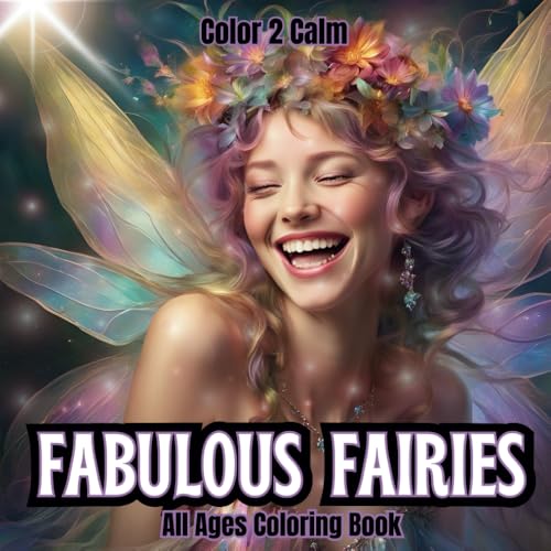Fabulous Fairies Coloring Book for Adults, Teens & Seniors: Cute and mischievous Fairies making silly faces | Hours of Coloring & Creativity | Mindfulness | Stress & Anxiety Release | Art therapy Fabulous Fairies Coloring Book for Adults, Teens & Seniors: Cute and mischievous Fairies making silly faces | Hours of Coloring & Creativity | Mindfulness | Stress & Anxiety Release | Art therapy von Independently published