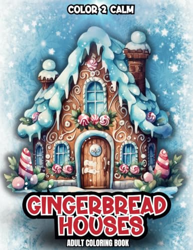 Gingerbread Houses Coloring Book for Adults, Teens & Seniors: Fun & Festive Houses Covered in Icing & Candies | Hours of creativity and coloring | Stress & Anxiety Release | Art therapy Gingerbread Houses Coloring Book for Adults, Teens & Seniors: Fun & Festive Houses Covered in Icing & Candies | Hours of creativity and coloring | Stress & Anxiety Release | Art therapy von Independently published