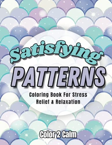 Satisfying Patterns Coloring Book for All Ages: Easy Geometric Shapes and Bold Patterns with thick lines | Hours of Coloring, Stress & Anxiety Relief Satisfying Patterns Coloring Book for All Ages: Easy Geometric Shapes and Bold Patterns with thick lines | Hours of Coloring, Stress & Anxiety Relief von Independently published