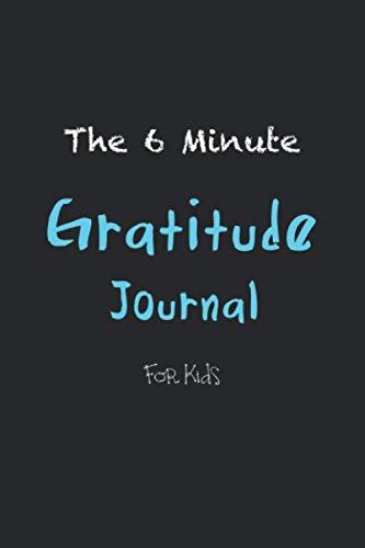 The 6 Minute Notebook Gratitude Journal For Kids: Lined Notebook / Journal For Kids, 120 Pages, 6x9, Soft Cover, Matte Finish von Independently published