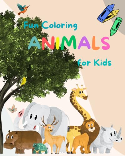 Animals Coloring Book for 2-8 year old Kids - Animal drawings with names for learning and fun: Coloring, Drawing, Painting Book for kids - Color and Explore with Animals