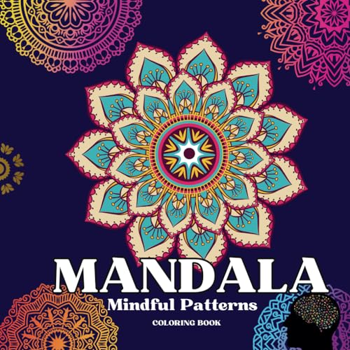 Explore Moments of Serenity with Adult Coloring Book: Mandala Mindful Patterns: Gentle Patterns for Relaxation and Meditation von Independently published