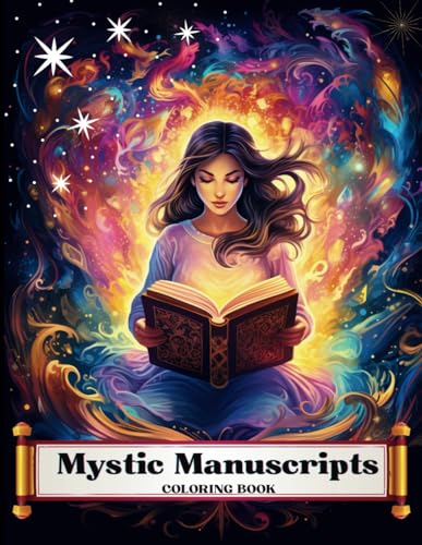 Mystic Manuscripts Coloring Book: for Adult and Teens. Awaken Your Inner Artist and Discover a World of Magic and Beauty von Independently published