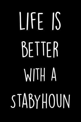 Life Is Better with a Stabyhoun: A Blank Lined Notebook / Journal, Great Gift / Present Idea for Stabyhouns Lovers for Birthday, Christmas, ... Brother, Sister, Dad, Co-worker, Uncle, Son