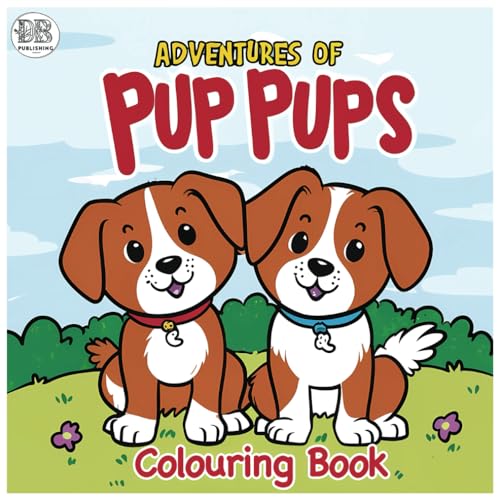 Adventures of Pup Pups: A Whimsical Colouring Journey for Young Children von Independently published