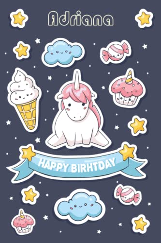 Happy Birthday Adriana: Magical Unicorn Notebook For Adriana, 100 Pages with Timeline, 6"x9", Glossy Finish