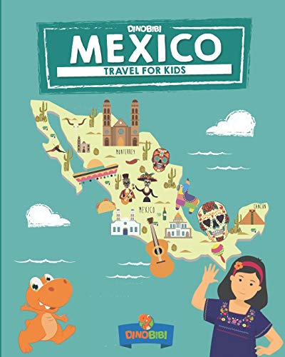 Mexico: Travel for kids: The fun way to discover Mexico (Travel Guide For Kids, Band 12)