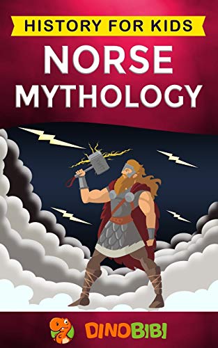 Norse Mythology: History for kids: A captivating guide to Norse folklore including Fairy Tales, Legends, Sagas and Myths of the Norse Gods and Heroes von Independently Published