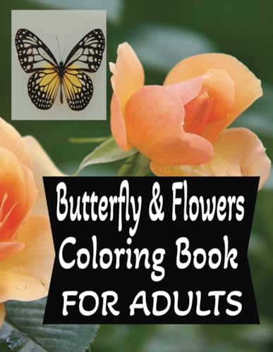 Butterfly And Flowers Coloring Book For Adults von Independently published