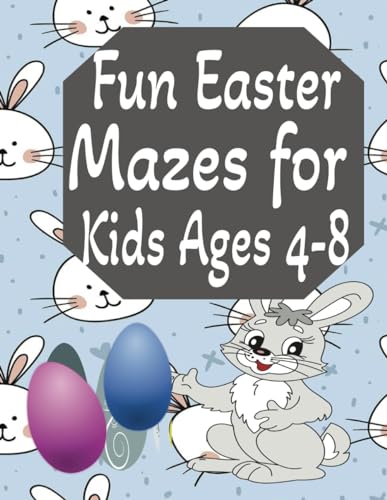 FUN EASTER MAZES FOR KIDS AGES 4-8: 50 amazing, engaging, and challenging mazes Easter activity book