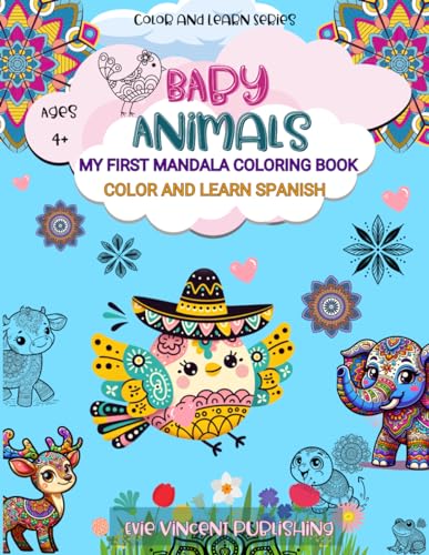 Color & Learn Spanish: Baby Animal Mandalas for Ages 4+: My First Mandala Coloring Book von Independently published