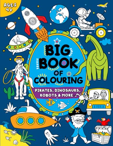 Big Book of Colouring for Boys: Children Ages 4+ (Big Books of Colouring (Ages 4+))