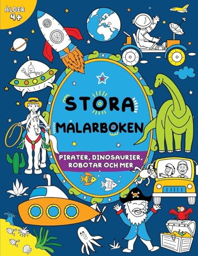 Stora målarboken för pojkar: Barn i åldern 4+: Pirater, dinosaurier, robotar och mer (Stora målarboken för barn) von FairyWren Publishing