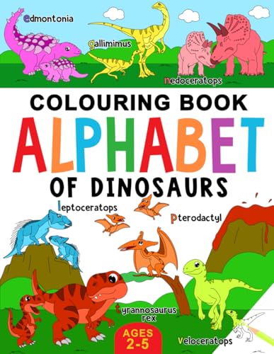 Dinosaur Colouring Book for Children: Alphabet of Dinosaurs for Kids: Ages 2-5 (Alphabet - Colour and Learn (Ages 2-5))