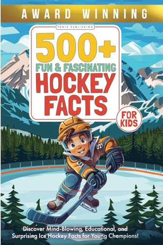 500+ Fun & Fascinating Hockey Facts for Kids: Ice Hockey Gifts Book for Children - Birthday, Xmas Stocking Stuffer for Boys (Ice Dreams: Ultimate Hockey Gift for Kids & Young Fans) von Independently published