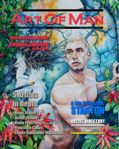 The Art of Man - Twelfth Edition: Fine Art of the Male Form Quarterly Journal von Firehouse Publishing