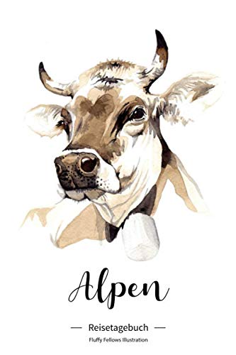 Alpen Reisetagebuch Fluffy Fellows: Kuh Reise Tagebuch für die Alpenüberquerung, Wander Urlaub, Bergsteigen. Ideal als Checkliste, Logbuch, Planer, ... schreiben & um Erinnerungen festzuhalten.