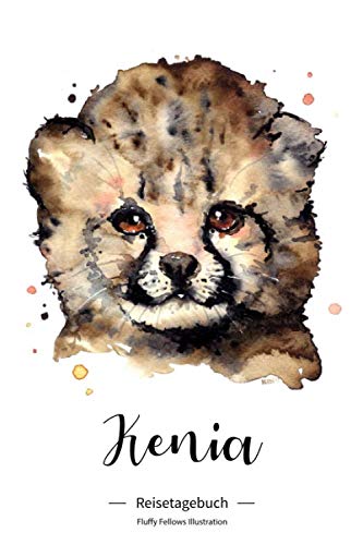 Kenia Reisetagebuch FluffyFellows: Gepard Reise Tagebuch für die bevorstehende Kenia / Afrika Reise & Safari. Ideal als Checkliste, Logbuch, Planer, ... schreiben & um Erinnerungen festzuhalten.