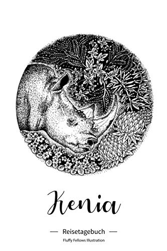 Kenia Reisetagebuch FluffyFellows: Reise Tagebuch für die bevorstehende Kenia / Afrika Reise & Safari. Ideal als Checkliste, Logbuch, Planer, ... schreiben & um Erinnerungen festzuhalten.