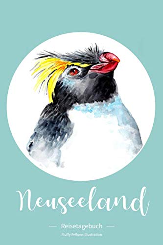 Neuseeland Reisetagebuch Fluffy Fellows: Pinguin Reise Tagebuch für die Neuseeland / Ozeanien Reise & Safari. Ideal als Checkliste, Logbuch, Planer, ... schreiben & um Erinnerungen festzuhalten
