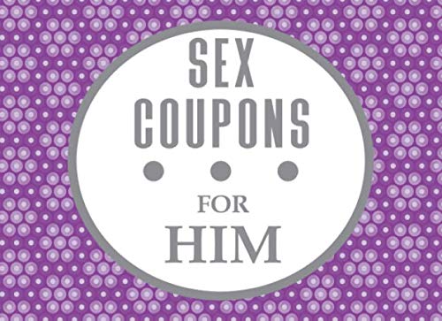 Sex Coupons For Him: A Purple Flowers Sexy & Adventurous Valentine's Day, Anniversary, Christmas, Or Birthday Intimacy Gift For Him. 52 Sex Coupons ... Wild Cards & Fill In The Blanks For Your Man von Independently published