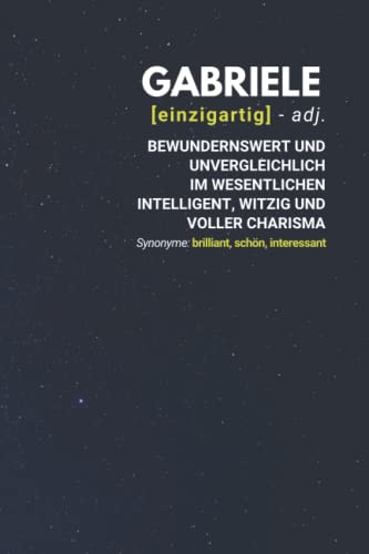 Gabriele (einzigartig) bewundernswert: Notizbuch inkl. To Do Liste | Das perfekte Geschenk | personalisiert mit dem Namen Gabriele | Geschenkidee | Geschenke | Name von Independently published