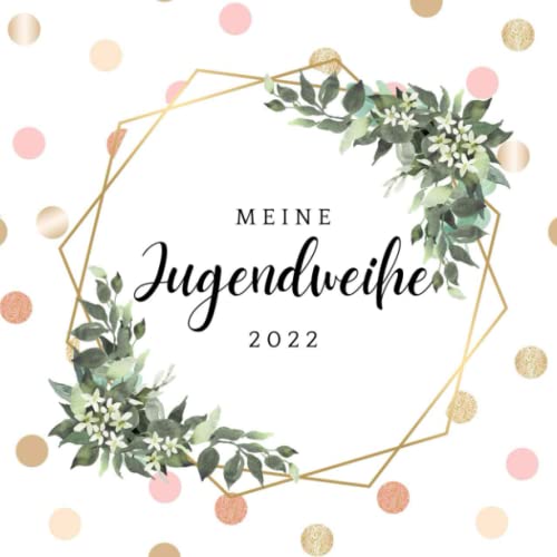 MEINE JUGENDWEIHE 2022: Gästebuch für Mädchen | Erinnerungsbuch | Deko | Geschenkidee zur Jugendweihe 2022 | Geschenke & Dekoration