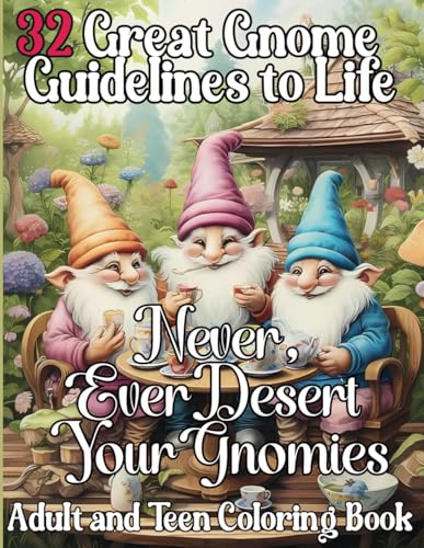 32 Great Gnome Guidelines to Life : Adult and Teen Coloring Book: Gnome your way to a more colorful and carefree existence with sage advice and whimsical wisdom straight from your gnomies. von Independently published