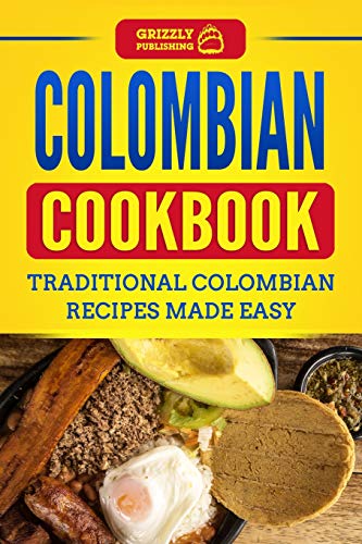 Colombian Cookbook: Traditional Colombian Recipes Made Easy von Independently Published