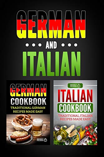 German Cookbook: Traditional German Recipes Made Easy & Italian Cookbook: Traditional Italian Recipes Made Easy von Independently Published