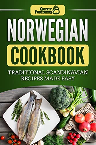 Norwegian Cookbook: Traditional Scandinavian Recipes Made Easy von Createspace Independent Publishing Platform