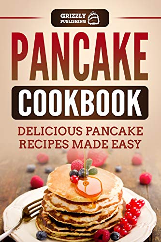 Pancake Cookbook: Delicious Pancake Recipes Made Easy von Independently Published