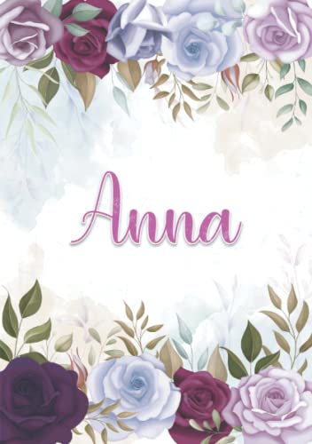 Anna: Notizbuch A5 | Personalisierter vorname Anna | Geburtstagsgeschenk für Frau, Mutter, Schwester, Tochter | Design: Blumendekoration | 120 Seiten liniert, Kleinformat A5 (14,8 x 21 cm)