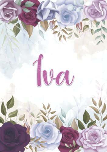 Iva: Notizbuch A5 | Personalisierter vorname Iva | Geburtstagsgeschenk für Frau, Mutter, Schwester, Tochter | Design: Blumendekoration | 120 Seiten liniert, Kleinformat A5 (14,8 x 21 cm) von Independently published
