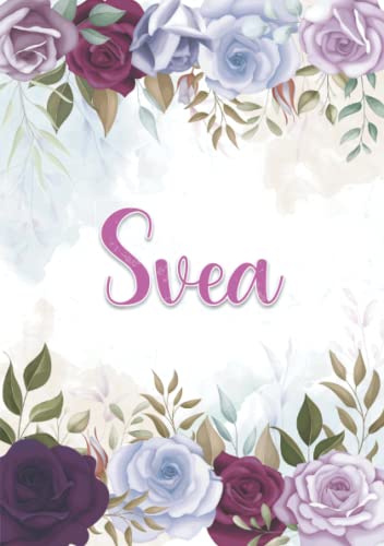Svea: Notizbuch A5 | Personalisierter vorname Svea | Geburtstagsgeschenk für Frau, Mutter, Schwester, Tochter | Design: Blumendekoration | 120 Seiten liniert, Kleinformat A5 (14,8 x 21 cm) von Independently published