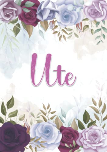 Ute: Notizbuch A5 | Personalisierter vorname Ute | Geburtstagsgeschenk für Frau, Mutter, Schwester, Tochter | Design: Blumendekoration | 120 Seiten liniert, Kleinformat A5 (14,8 x 21 cm)