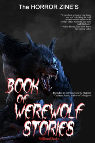 The Horror Zine's Book of Werewolf Stories The Horror Zine's Book of Werewolf Stories