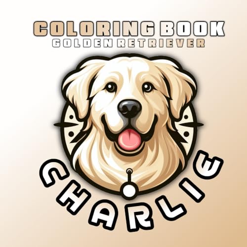 Charlie: Golden Retriever Coloring Book (Dogs - Coloring Books For Dog Lovers, Band 4) von Independently published