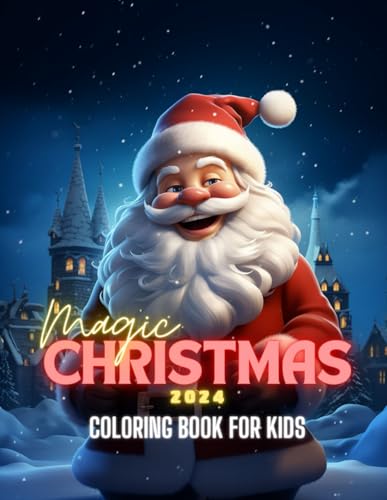 Magic Christmas 2024: Coloring Book For Kids: The most magical Christmas gift of the year (Christmas 2024: Coloring Books For Adult & Kids, Band 2) von Independently published