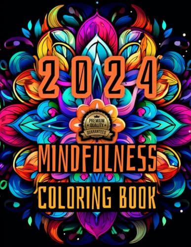 Mindfulness 2024: Creative Mandalas for Stress Relief and Anxiety (Mindfulness 2024: Adult Coloring Books, Band 1) von Independently published