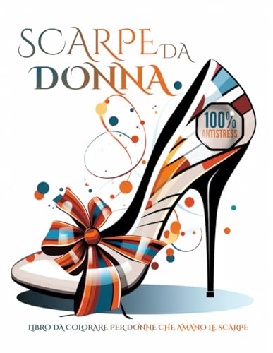 Scarpe da Donna: Libro da colorare per donne che amano le scarpe von Independently published
