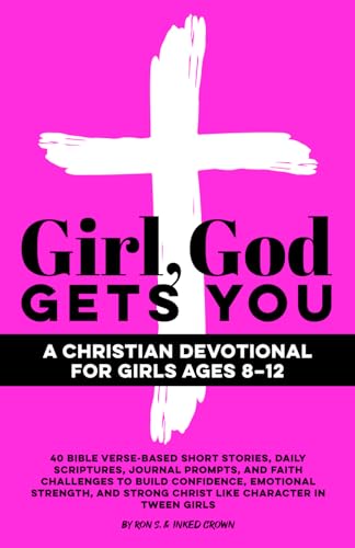 Girl, God Gets You - A Christian Devotional for Girls Ages 8–12: 40 Bible Verse-Based Short Stories, Daily Scriptures, Journal Prompts, and Faith ... Strong Christ like Character in Tween Girls von Independently published