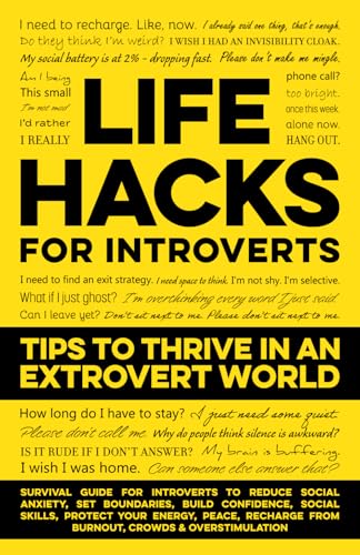 Life Hacks for Introverts - Tips to Thrive in an Extrovert World: Survival Guide for Introverts to Reduce Social Anxiety, Set Boundaries, Build ... from Burnout, Crowds & Overstimulation von Independently published