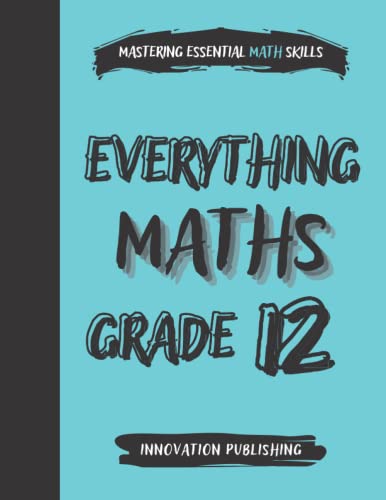 Everything Maths Grade 12: Mastering Essential Math Skills von Independently published
