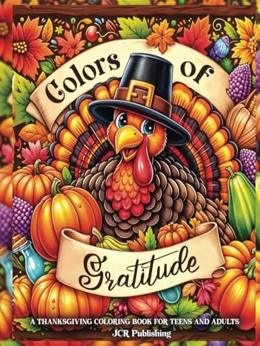 Colors of Gratitude: A Thanksgiving Coloring Book for Teens and Adults (Coloring Combos)