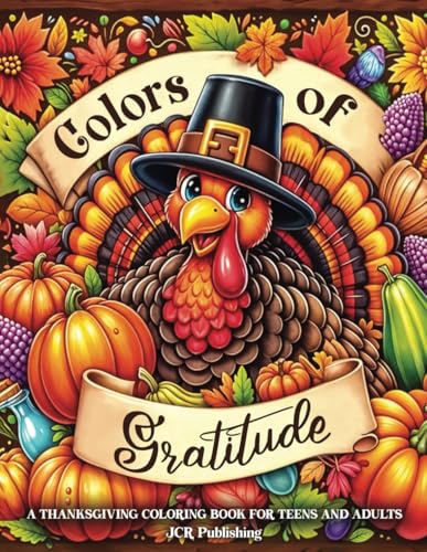 Colors of Gratitude: A Thanksgiving Coloring Book for Teens and Adults (Coloring Combos)