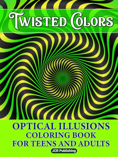 Twisted Colors: Optical Illusions Coloring Book for Teens and Adults (Coloring Combos) von JCR Publishing