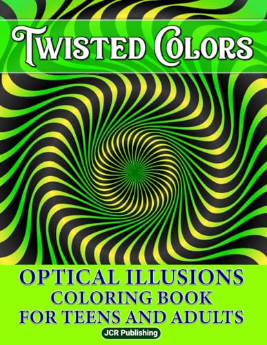 Twisted Colors: Optical Illusions Coloring Book for Teens and Adults (Coloring Combos) von JCR Publishing